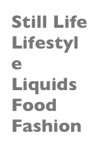 Still Life
Lifestyle
Liquids
Food
Fashion